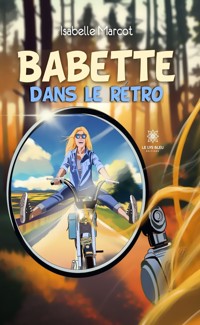 Babette dans le rétro - Isabelle Marcot - ebook