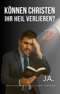 Können Christen ihr Heil verlieren? - Christoph Kesberger - ebook