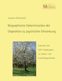 Biographische Determinanten der Disposition zu psychischer Erkrankung - Susanna Schönwald - ebook