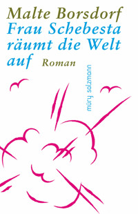 Frau Schebesta räumt die Welt auf - Malte Borsdorf - ebook