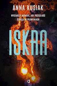 Iskra. Żywioły Podkarpacia. Tom 2 - Kusiak Anna - ebook