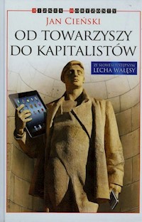 Od towarzyszy do kapitalistów - Jan Cieński - książka