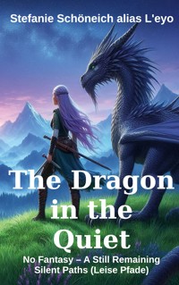 The Dragon in the Quiet - Stefanie Schöneich - ebook