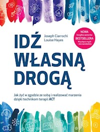 Idź własną drogą - Ciarrochi Joseph, Hayes Louise - książka