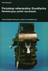 Peryskop odwracalny Gundlacha. Rewelacyjny polski wynalazek - Piotr Matejuk - książka