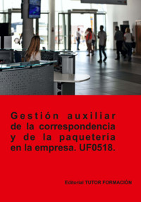 Gestión Auxiliar De La Correspondencia Y Paquetería En La Empresa. Uf0518. - Machado Mateos - ebook