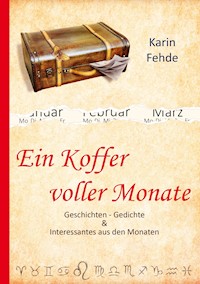 Ein Koffer voller Monate - Karin Fehde - ebook