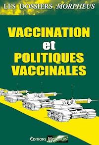 Dossiers vaccination et politiques vaccinales - Editions Morphéus - ebook