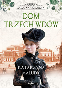 Dom trzech wdów. Saga warszawska. Tom 3 - Katarzyna Maludy - książka