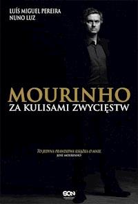 Mourinho. Za kulisami zwycięstw - Nuno Luz, Luis Miguel Pereira - ebook