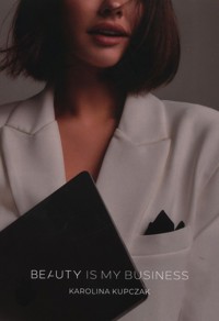 Beauty is my business - Kupczak Karolina - audiobook + książka