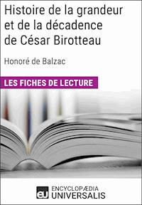 Histoire de la grandeur et de la décadence de César Birotteau d'Honoré de Balzac - Encyclopaedia Universalis - ebook