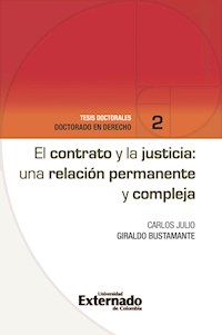 El contrato y la justicia: una relación permanente y compleja - Carlos Julio Giraldo Bustamante - ebook