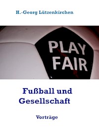 Fußball und Gesellschaft. - H.-Georg Lützenkirchen - ebook