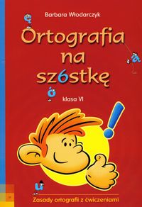 Ortografia na szóstkę 6 - Barbara Włodarczyk - książka