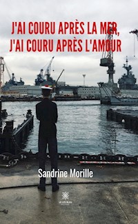 J’ai couru après la mer, j’ai couru après l’amour - Sandrine Morille - ebook