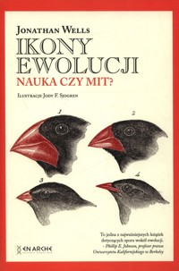 Ikony ewolucji Nauka czy mit? - Jonathan Wells - książka