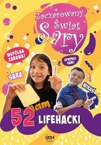Zaczarowany Świat Sary 52 lifehacki - Żyracka Julia,Żyracka Sara - książka