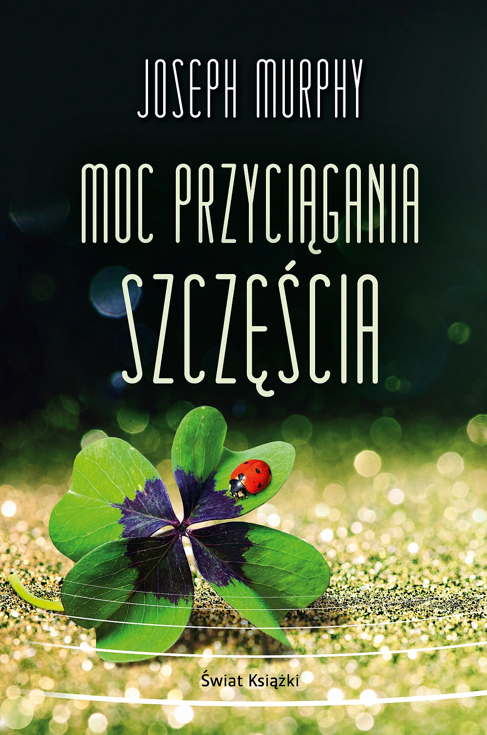 Moc przyciągania szczęścia - Murphy Joseph - książka