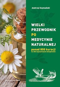Wielki przewodnik po medycynie naturalnej - Andrzej Szymański - książka