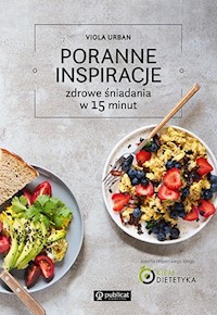 Poranne inspiracje Zdrowe śniadania w 15 minut - Urban Viola - książka