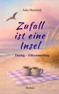 Zufall ist eine Insel - Julia Heinfeldt - ebook