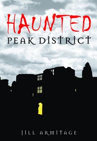 Haunted Peak District - Jill Armitage - ebook