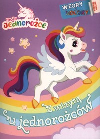 Moje Jednorożce Wzory i Kolory 2 Z wizytą u jednorożców - null null - książka