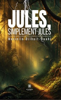 Jules, simplement Jules - Murielle Dilhuit-Ouahi - ebook