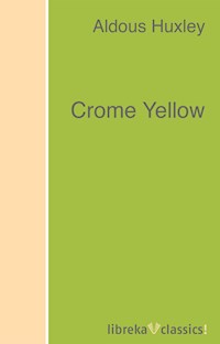 Crome Yellow - Aldous Huxley - ebook