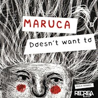 Maruca doesn't want to - Paula Fränkel - ebook