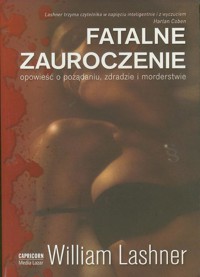 Fatalne zauroczenie - William Lashner - ebook