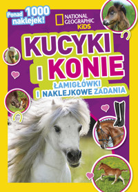 National Geographic Kids. Kucyki i konie. Łamigłówki i naklejkowe zadania - zbiorowa praca - książka