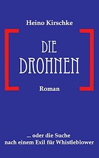 Die Drohnen - Heino Kirschke - ebook