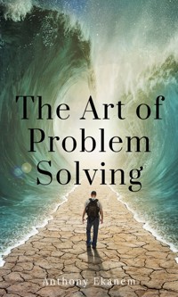 The Art of Problem Solving - Anthony Ekanem - ebook
