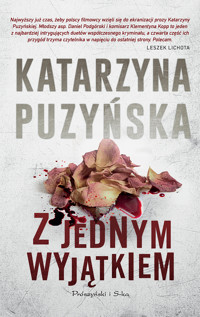 Z jednym wyjątkiem. Cykl o policjantach z Lipowa. Tom 4 - Katarzyna Puzyńska - ebook + audiobook + książka