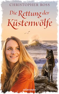 Die Rettung der Küstenwölfe - Christopher Ross - ebook