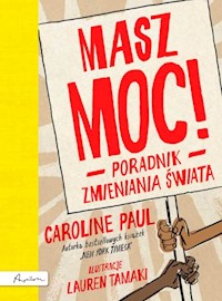 Masz moc! Poradnik zmieniania świata - Caroline Paul - książka