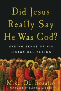 Did Jesus Really Say He Was God? - Mikel Del Rosario - ebook