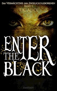 Enter the Black - T.K. Alice - ebook