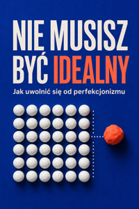 Nie musisz być idealny - Łukasz Nester / @biegambotakwyszlo - ebook