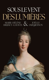 Sous le vent des Lumières - Marie-Hélène Brunet-Lhoste - ebook