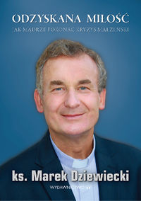 Odzyskana miłość - ks. Marek Dziewiecki - książka