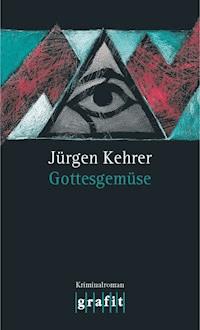 Gottesgemüse - Jürgen Kehrer - ebook