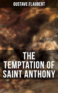 THE TEMPTATION OF SAINT ANTHONY - Gustave Flaubert - ebook