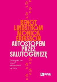 Autostopem przez salutogenezę - Eriksson Monica, Lindström Bengt - książka