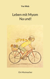 Leben mit Myom Na und! - Yve Web - ebook