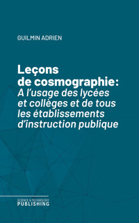 Leçons de cosmographie - Adrien Guilmin - ebook
