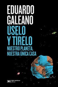 Úselo y tírelo - Galeano Eduardo - ebook
