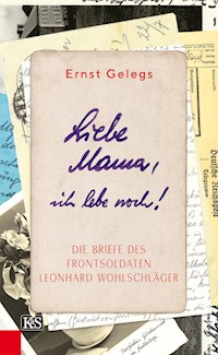 Liebe Mama, ich lebe noch! - Ernst Gelegs - ebook